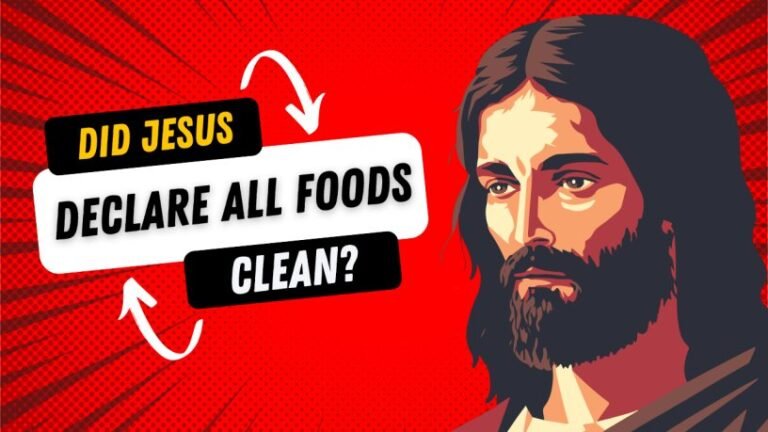 Did Jesus Declare All Foods Clean?